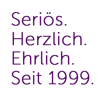 Seriös.Herzlich.Ehrlich.Seit 1999